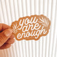 You Are Enough Sticker